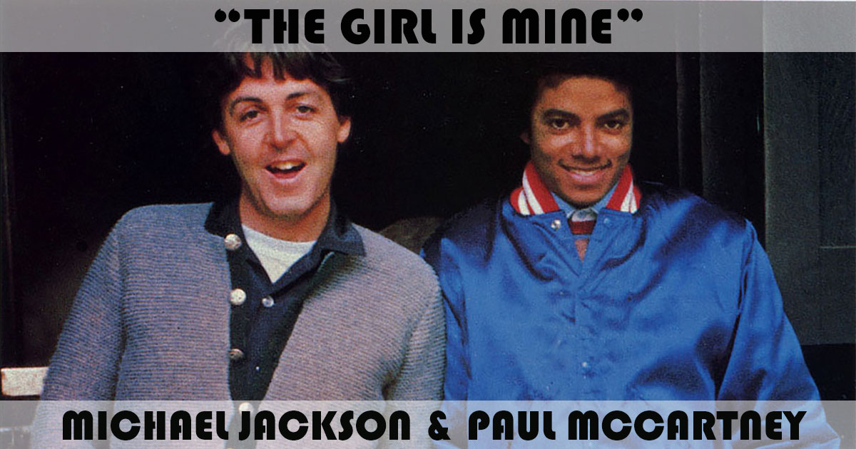 "The Girl Is Mine" by Michael Jackson
