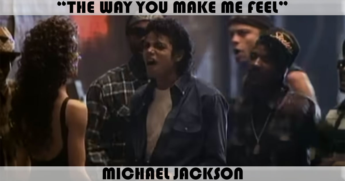 "The Way You Make Me Feel" by Michael Jackson