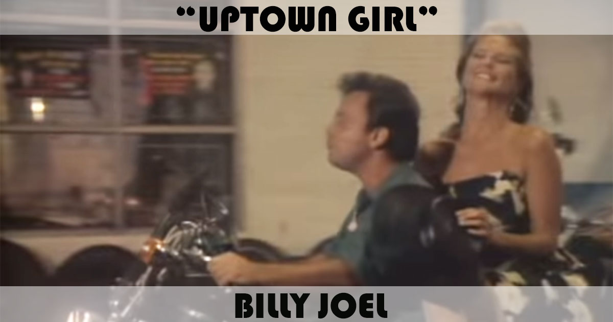 "Uptown Girl" by Billy Joel