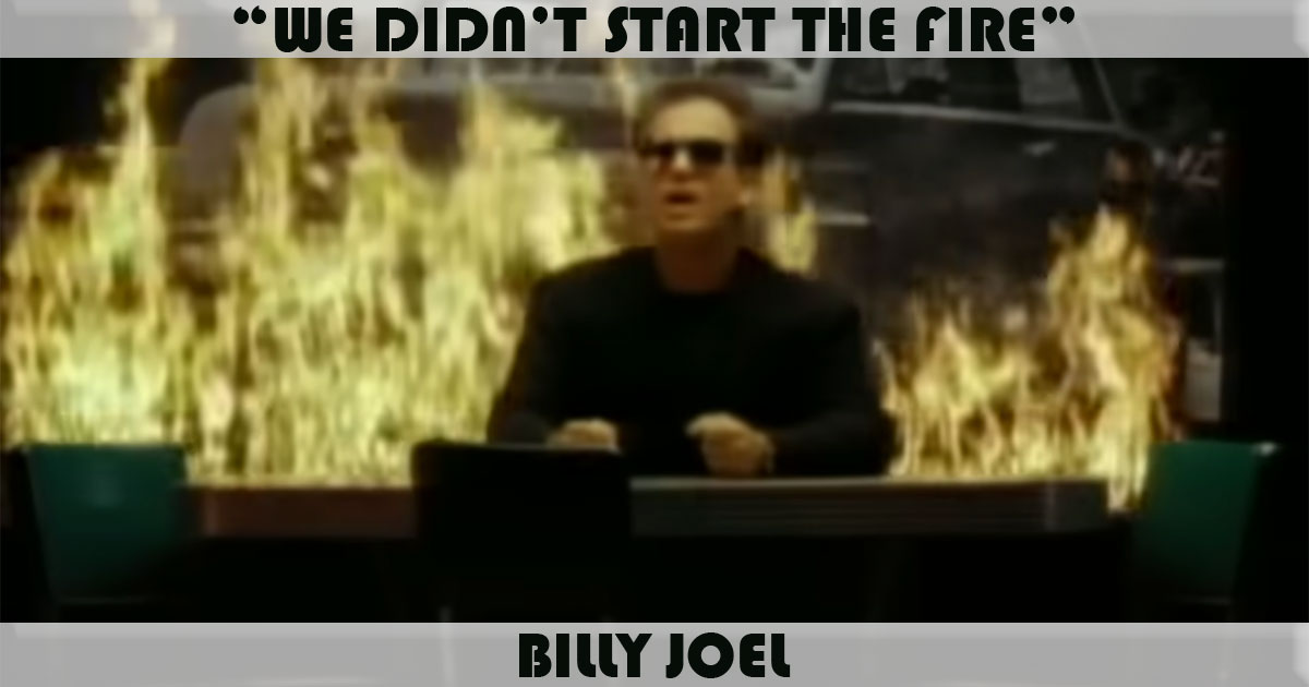 "We Didn't Start The Fire" by Billy Joel