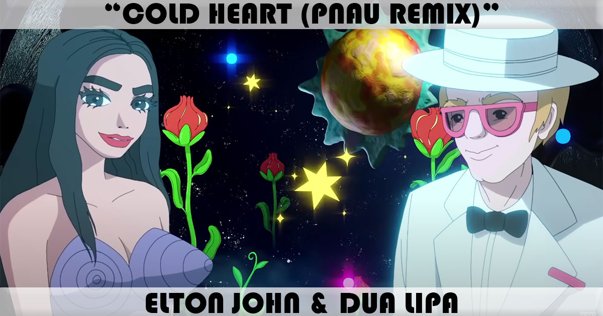 "Cold Heart" by Elton John & Dua Lipa