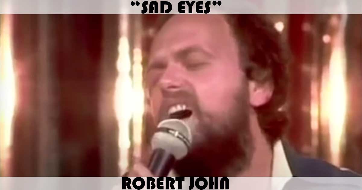 "Sad Eyes" by Robert John