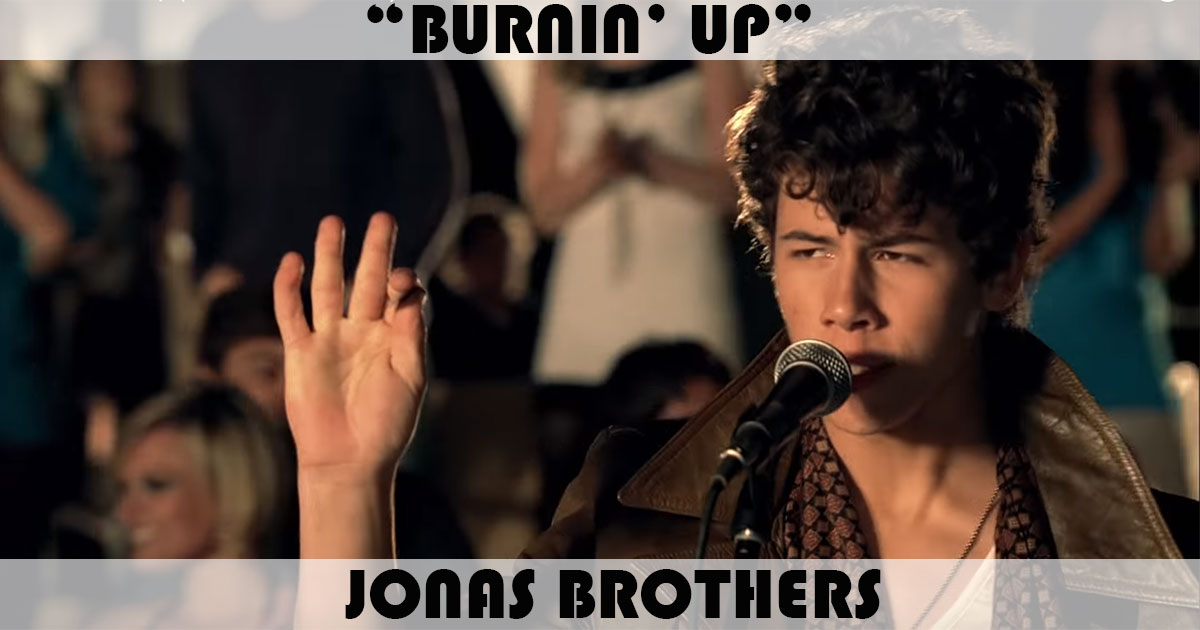 "Burnin' Up" by Jonas Brothers