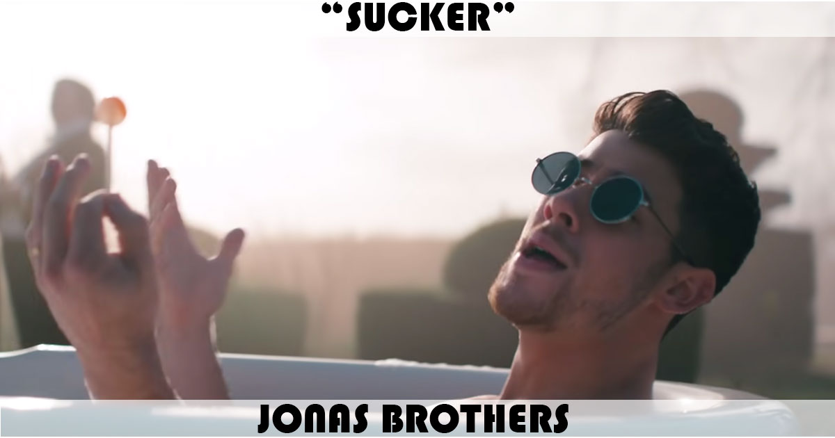 "Sucker" by The Jonas Brothers