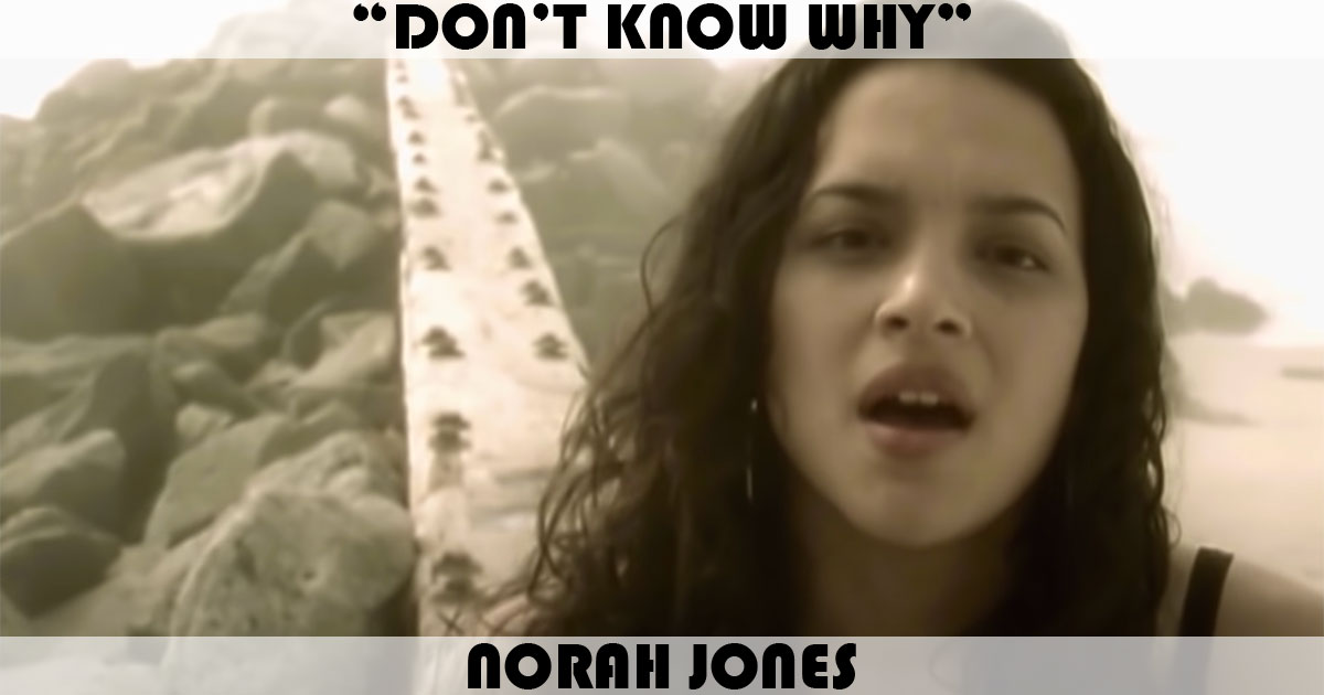 "Don't Know Why" by Norah Jones