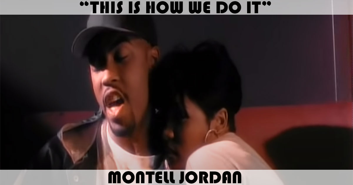 "This Is How We Do It" by Montell Jordan