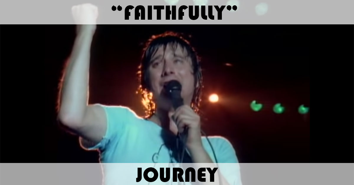 "Faithfully" by Journey