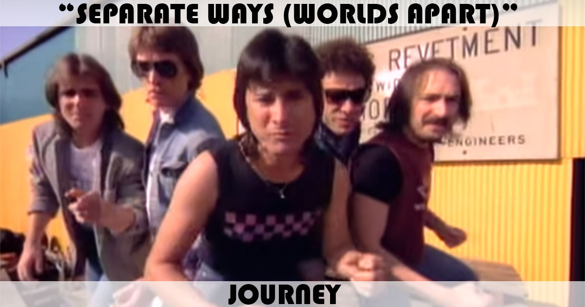 "Separate Ways" by Journey