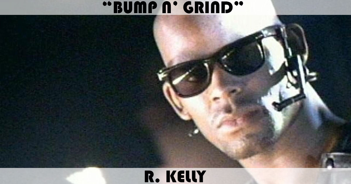 "Bump N' Grind" by R. Kelly