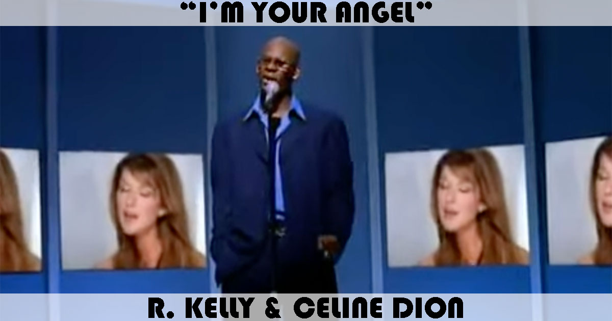 "I'm Your Angel" by R. Kelly & Celine Dion