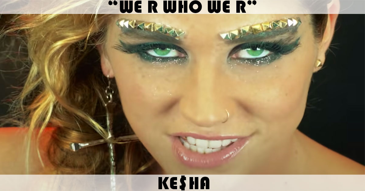 "We R Who We R" by Ke$ha