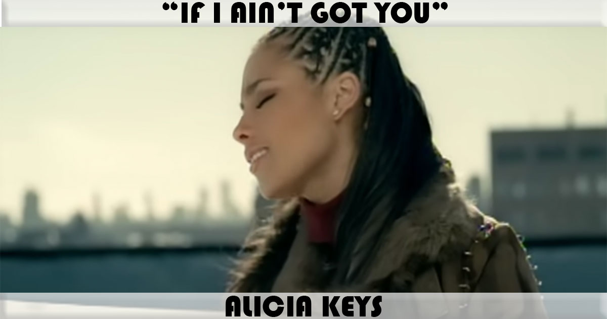 "If I Ain't Got You" by Alicia Keys