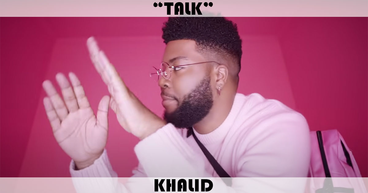 "Talk" by Khalid