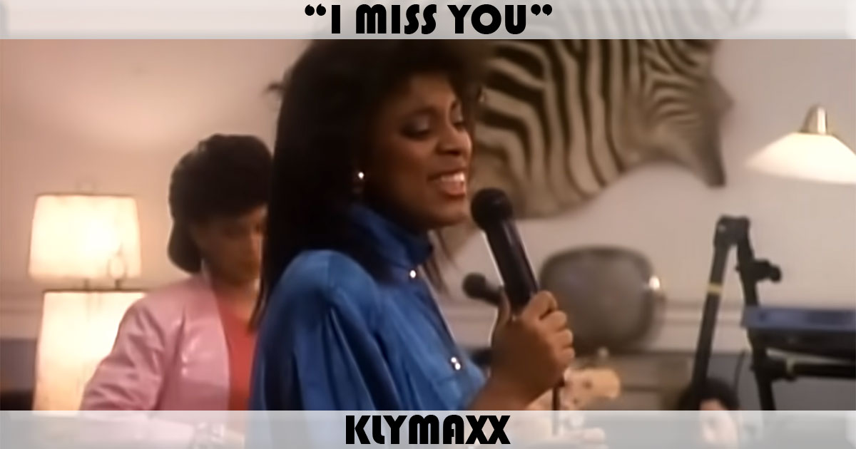 "I Miss You" by Klymaxx