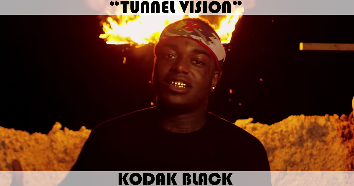 "Tunnel Vision" by Kodak Black