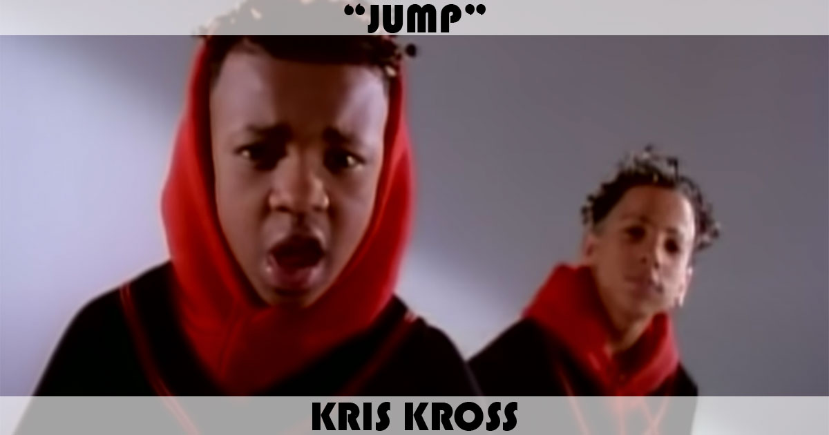 "Jump" by Kris Kross