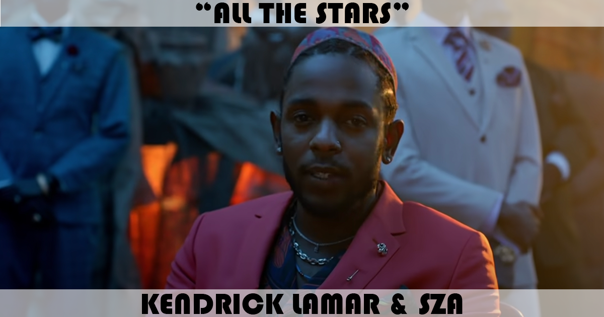 "All The Stars" by Kendrick Lamar