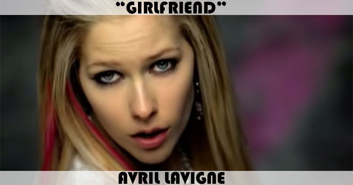 "Girlfriend" by Avril Lavigne