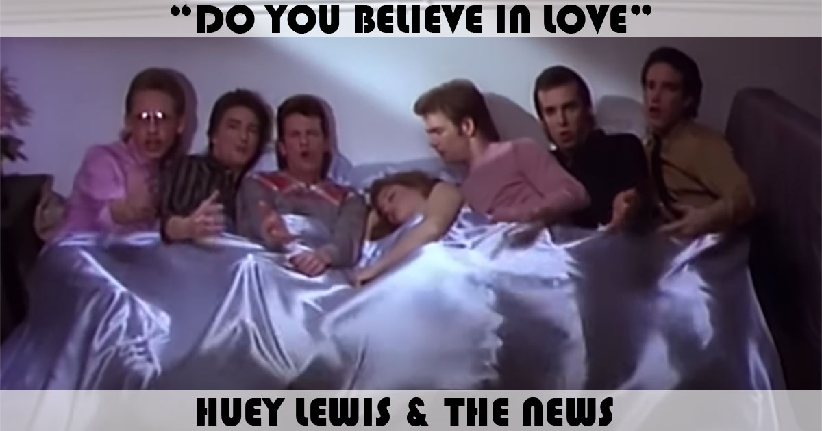 "Do You Believe In Love" by Huey Lewis & The News