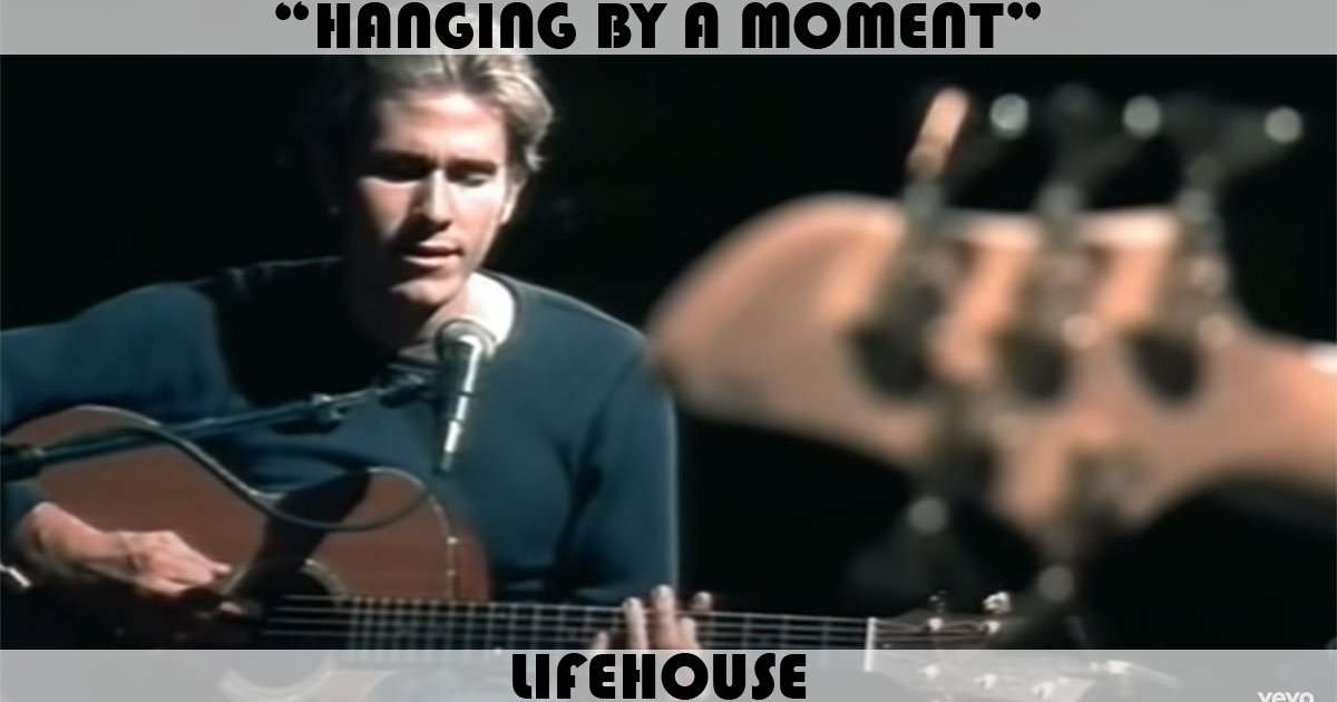 "Hanging By A Moment" by Lifehouse