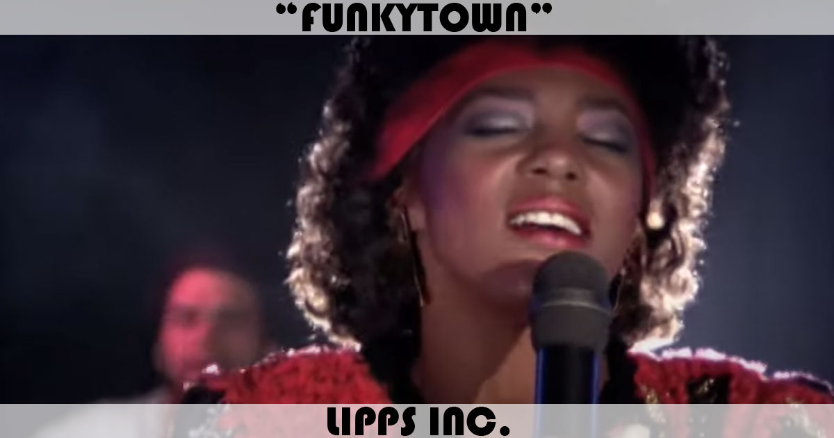 "Funkytown" by Lipps Inc