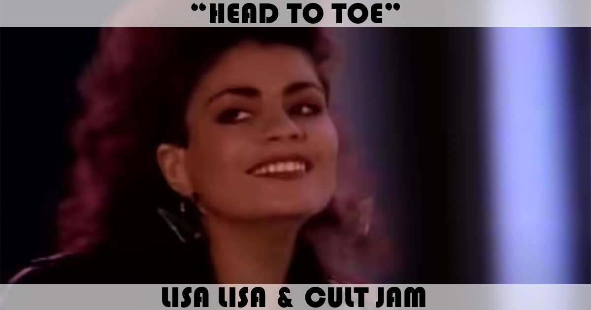 "Head To Toe" by Lisa Lisa & Cult Jam