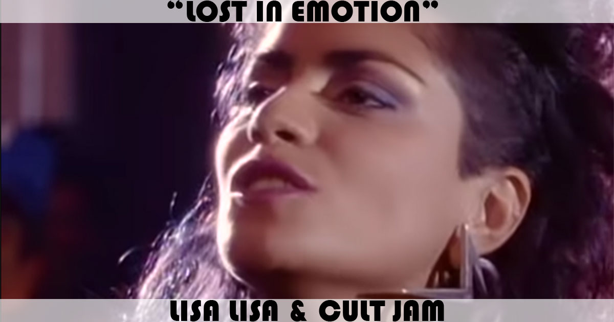 "Lost In Emotion" by Lisa Lisa & Cult Jam