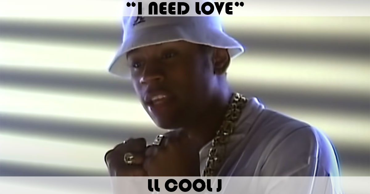 "I Need Love" by LL Cool J