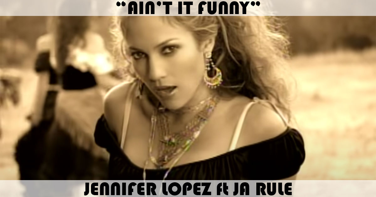 "Ain't It Funny" by Jennifer Lopez