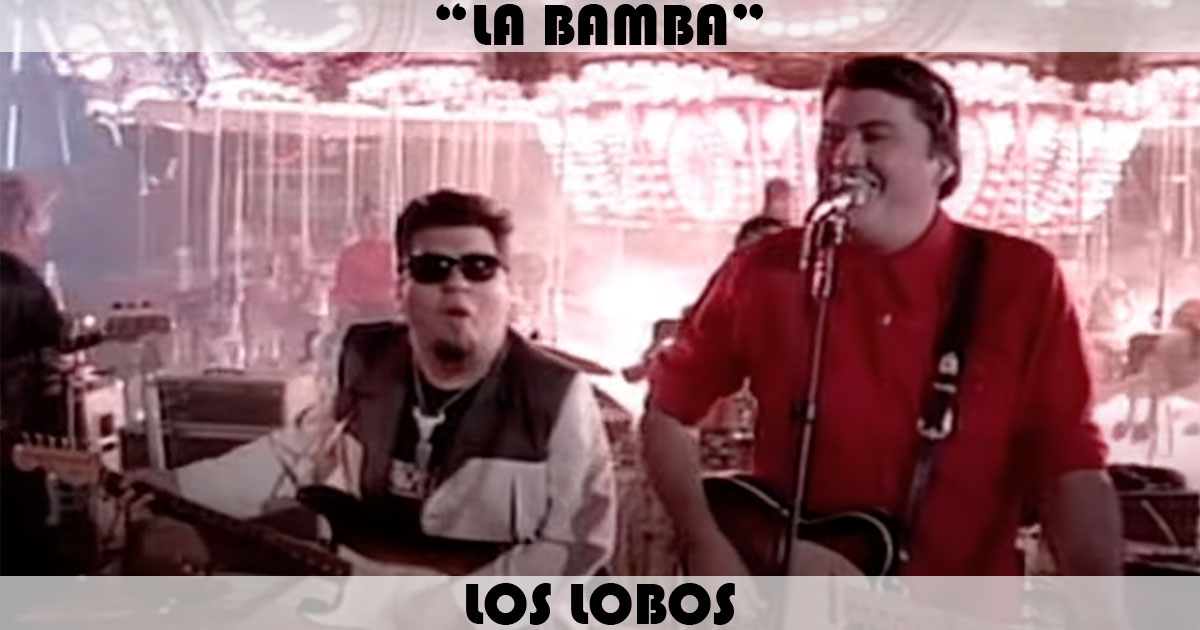 "La Bamba" by Los Lobos