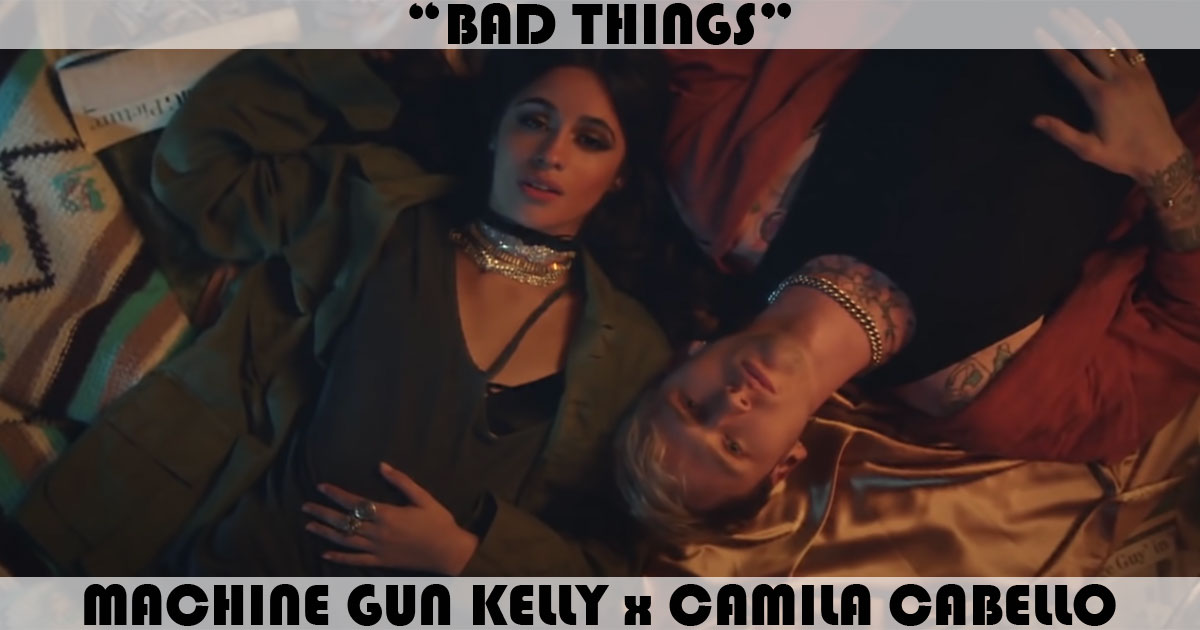 "Bad Things" by Machine Gun Kelly