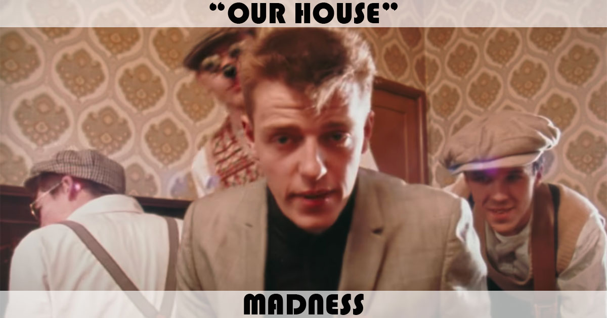 "Our House" by Madness