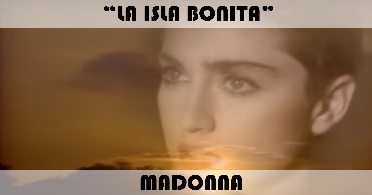 "La Isla Bonita" by Madonna