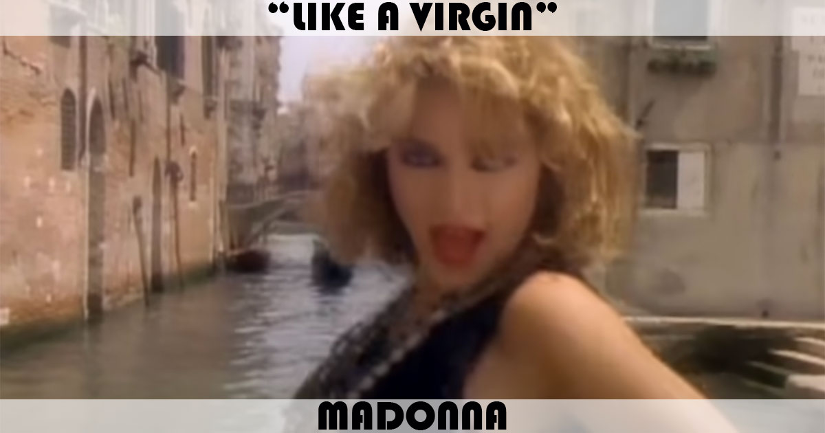 "Like A Virgin" by Madonna