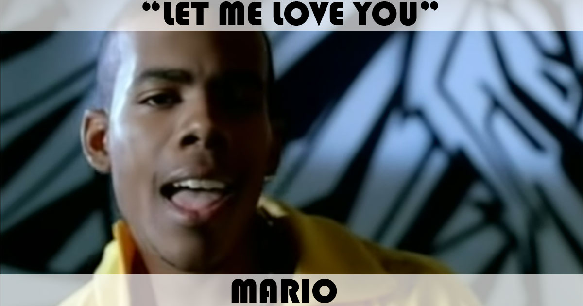 "Let Me Love You" by Mario