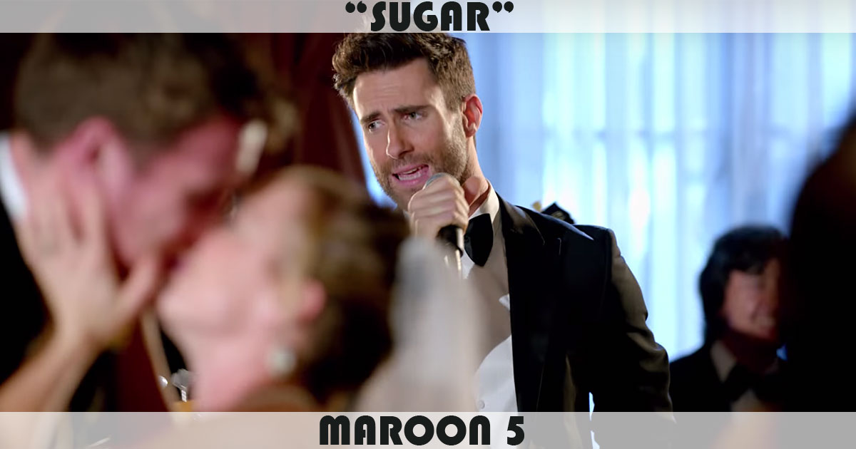 "Sugar" by Maroon 5