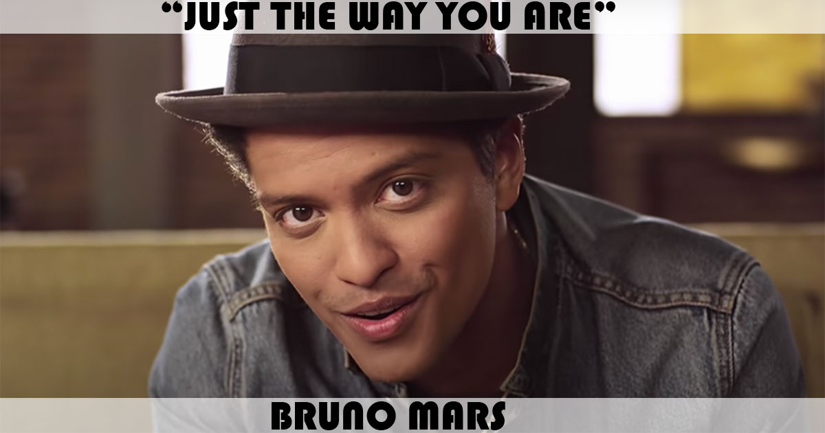 "Just The Way You Are" by Bruno Mars