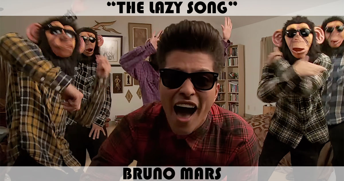 "The Lazy Song" by Bruno Mars