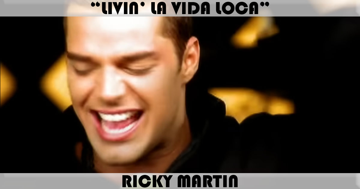 "Livin' La Vida Loca" by Ricky Martin