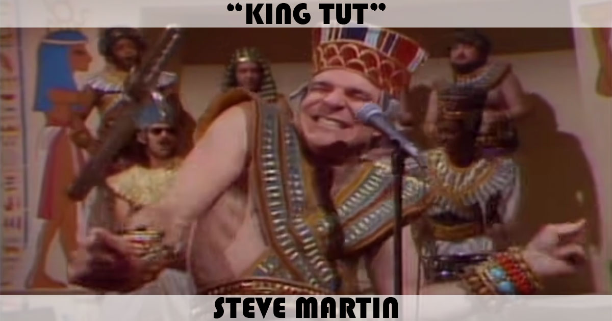 "King Tut" by Steve Martin