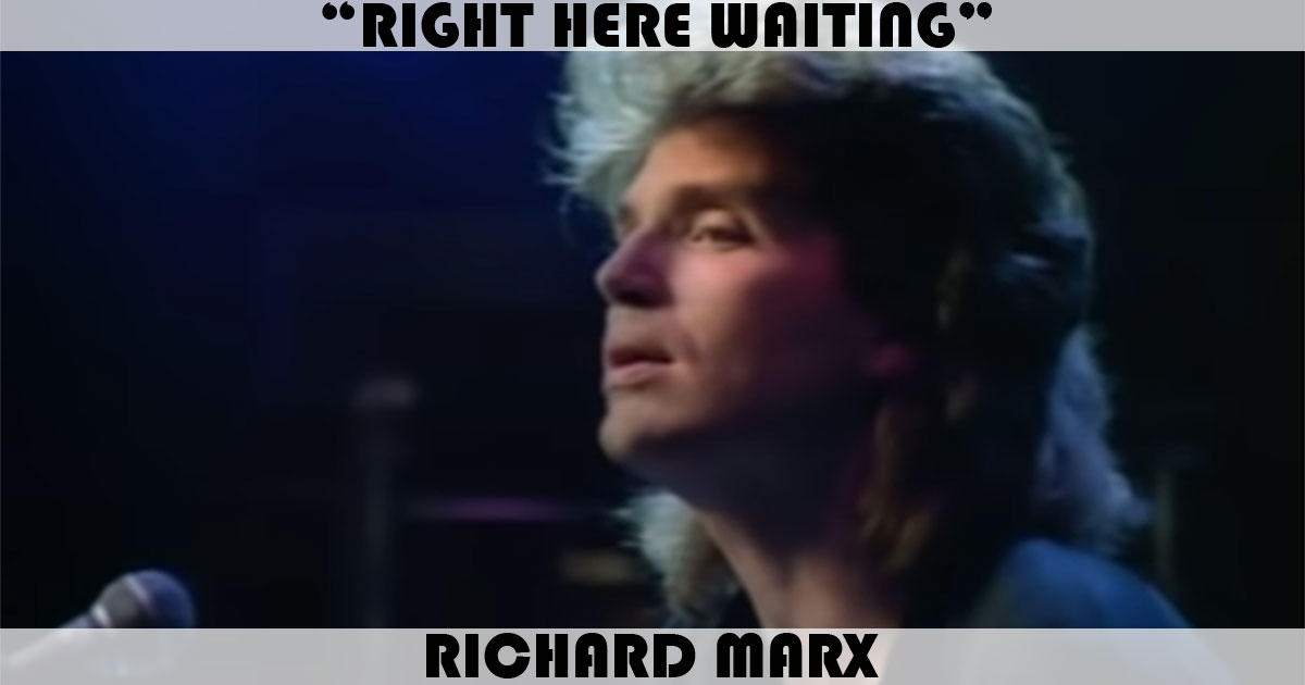 "Right Here Waiting" by Richard Marx