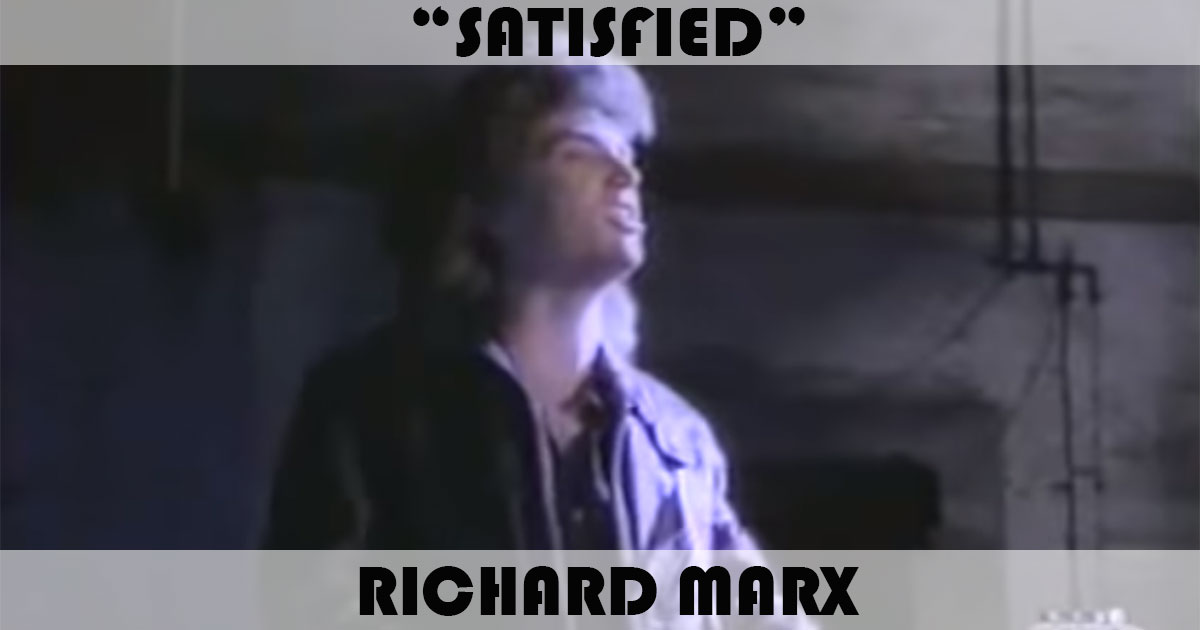 "Satisfied" by Richard Marx
