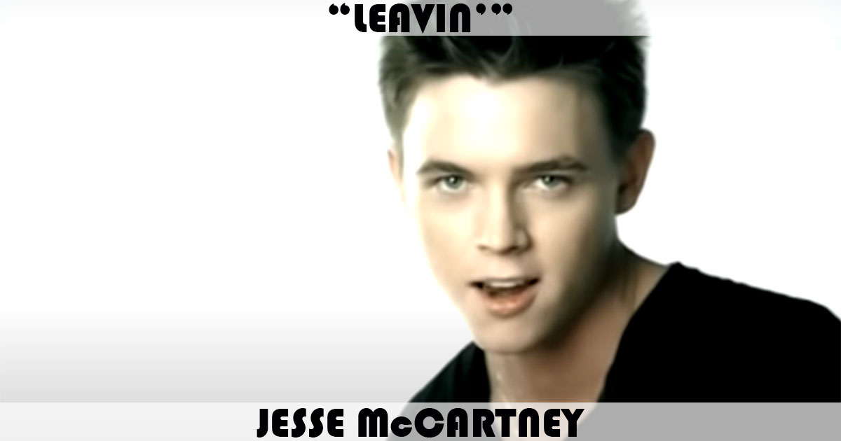 "Leavin'" by Jesse McCartney