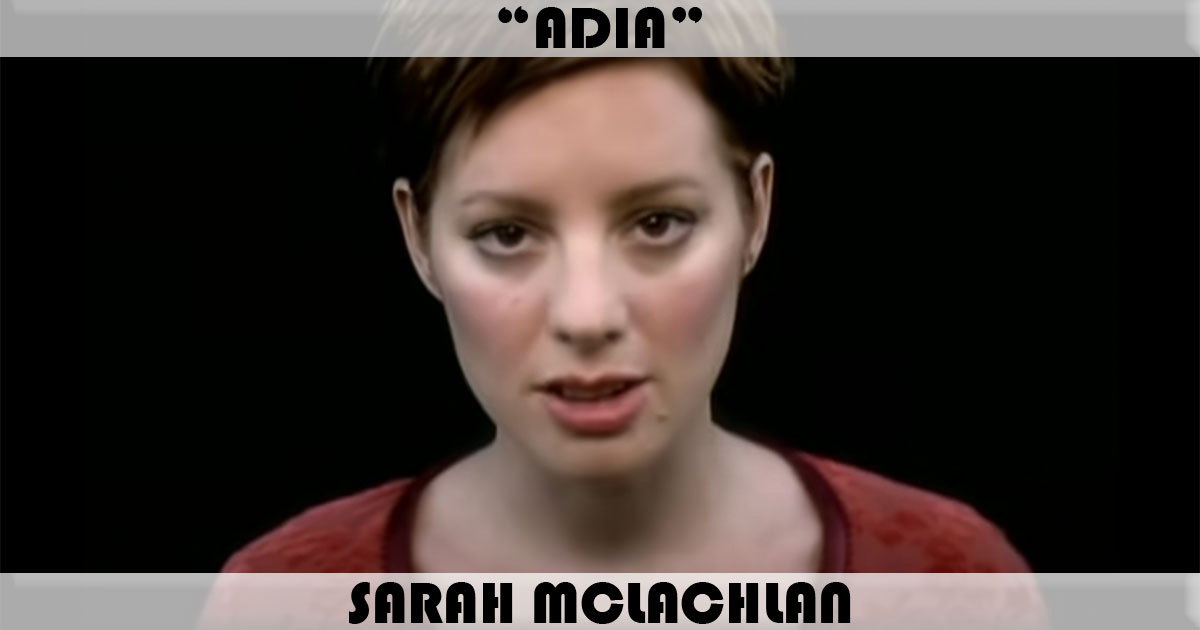 "Adia" by Sarah McLachlan