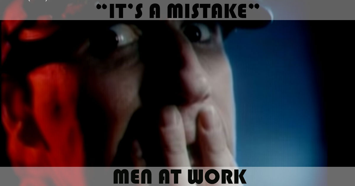 "It's A Mistake" by Men At Work