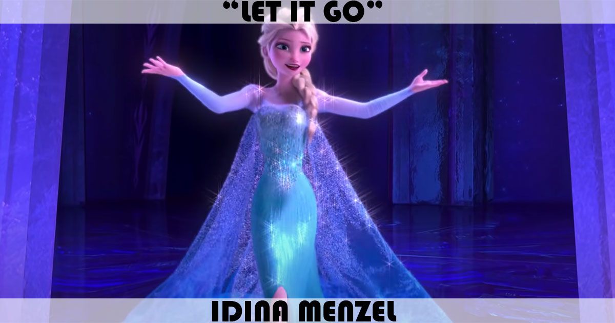 "Let It Go" by Idina Menzel