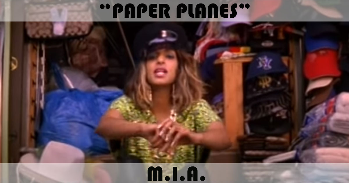 "Paper Planes" by M.I.A.