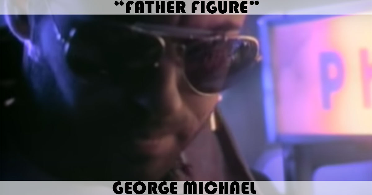 "Father Figure" by George Michael