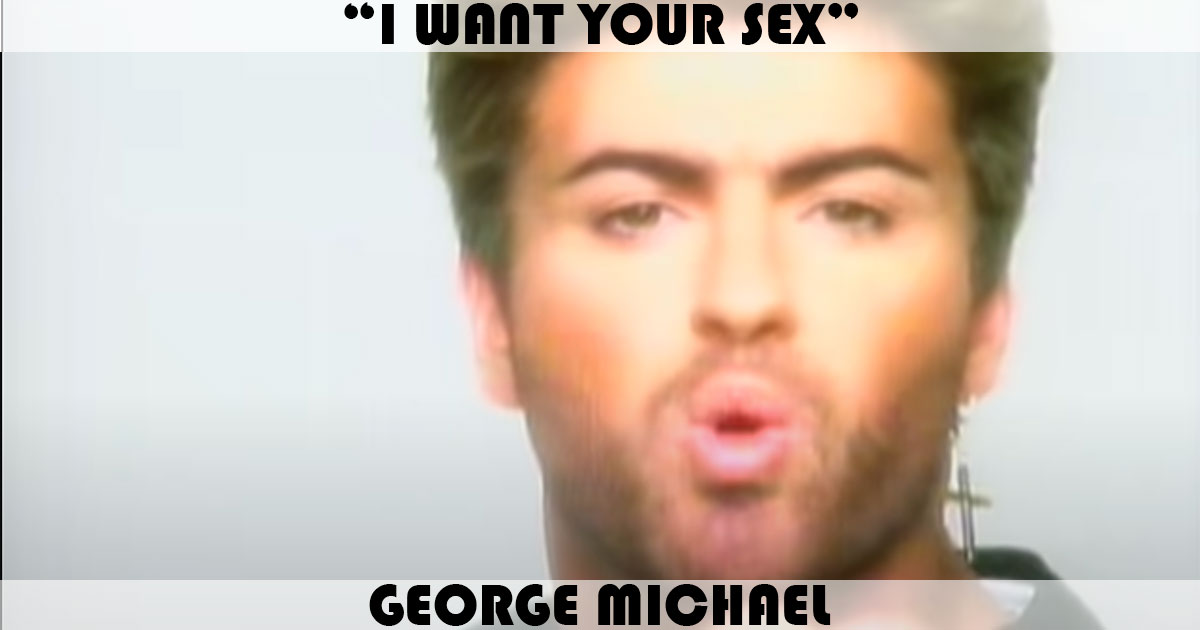 "I Want Your Sex" by George Michael