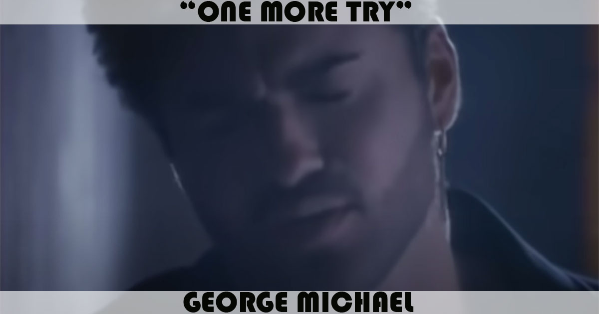 "One More Try" by George Michael